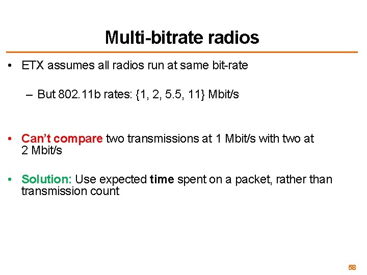 Multi-bitrate radios • ETX assumes all radios run at same bit-rate – But 802.