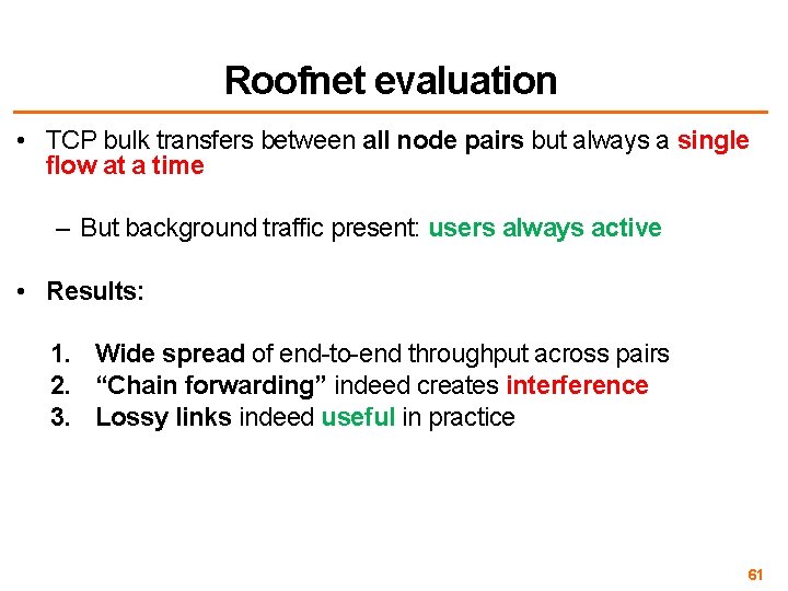 Roofnet evaluation • TCP bulk transfers between all node pairs but always a single