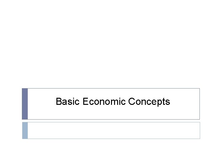 Basic Economic Concepts 