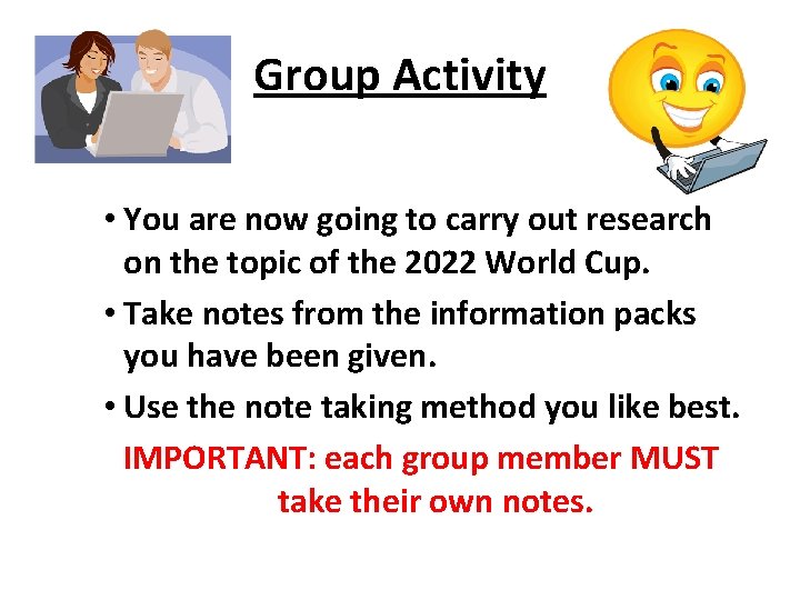 Group Activity • You are now going to carry out research on the topic