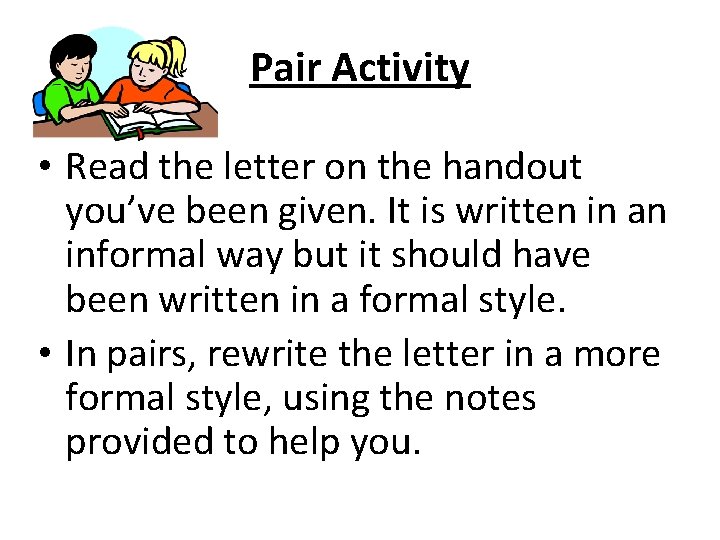 Pair Activity • Read the letter on the handout you’ve been given. It is