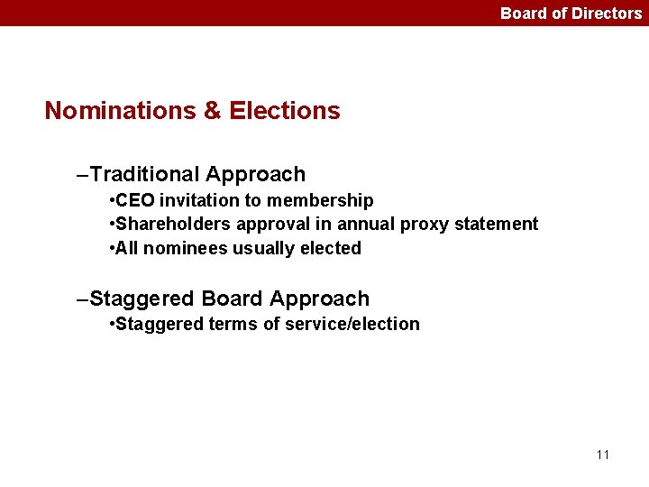 Board of Directors Nominations & Elections –Traditional Approach • CEO invitation to membership •