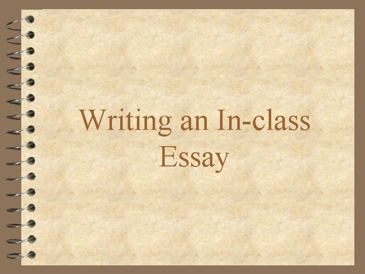 Writing an In-class Essay 