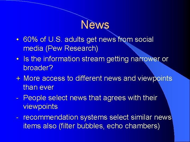 News • 60% of U. S. adults get news from social media (Pew Research)