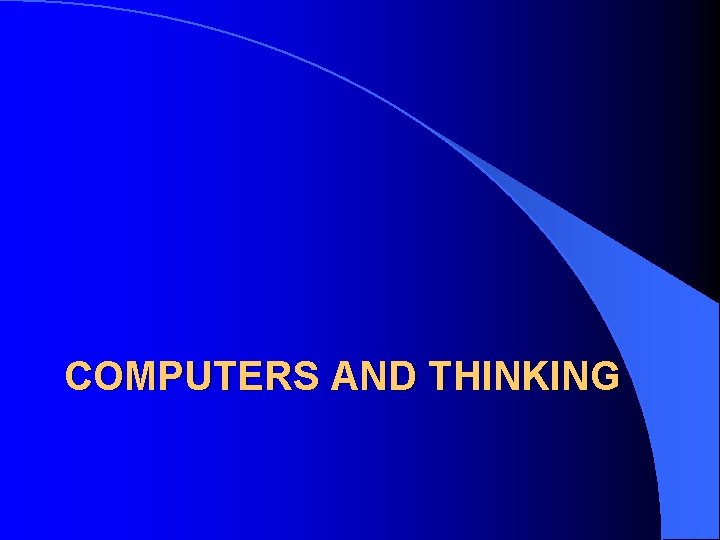 COMPUTERS AND THINKING 