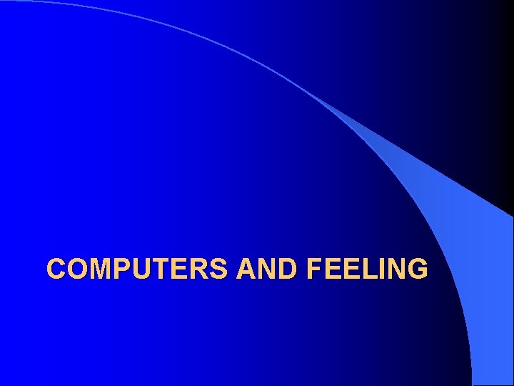 COMPUTERS AND FEELING 