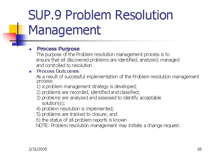 SUP. 9 Problem Resolution Management n n Process Purpose The purpose of the Problem