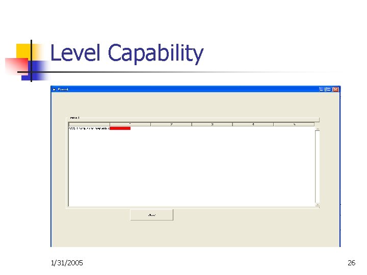 Level Capability 1/31/2005 26 