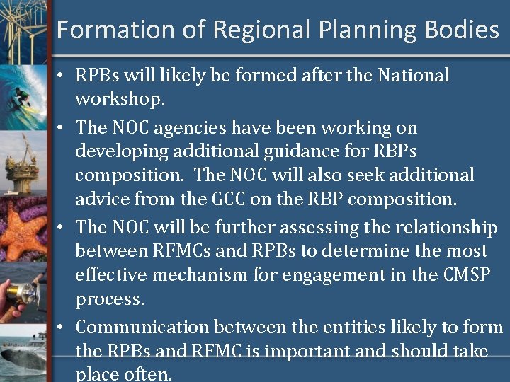 Formation of Regional Planning Bodies • RPBs will likely be formed after the National