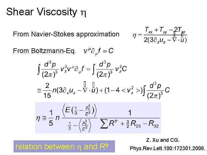 Shear Viscosity h From Navier-Stokes approximation From Boltzmann-Eq. relation between h and Rtr Z.