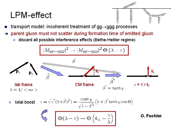 LPM-effect n è transport model: incoherent treatment of gg ggg processes parent gluon must