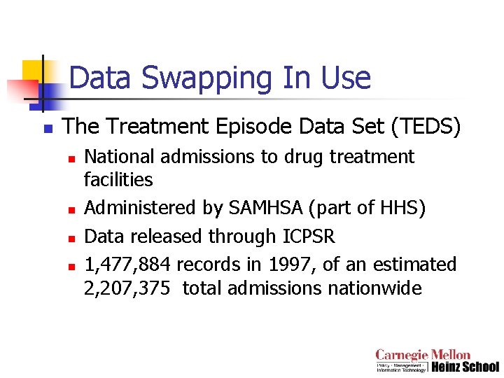 Data Swapping In Use n The Treatment Episode Data Set (TEDS) n n National