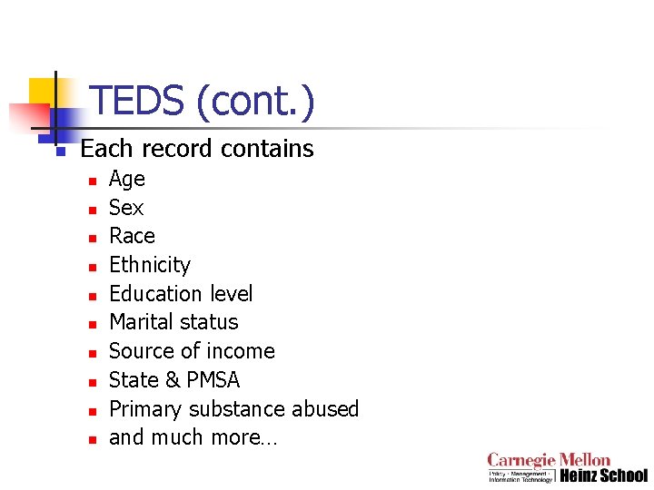 TEDS (cont. ) n Each record contains n n n n n Age Sex