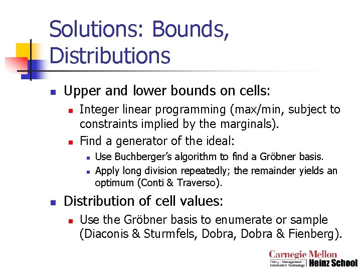 Solutions: Bounds, Distributions n Upper and lower bounds on cells: n n Integer linear