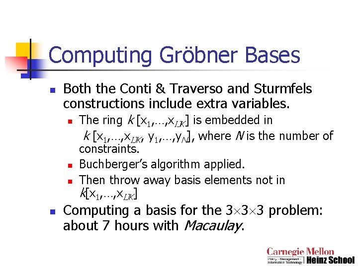 Computing Gröbner Bases n Both the Conti & Traverso and Sturmfels constructions include extra