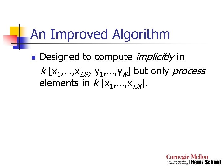 An Improved Algorithm n Designed to compute implicitly in k [x 1, …, x.