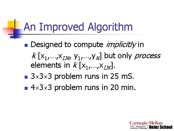 An Improved Algorithm n n n Designed to compute implicitly in k [x 1,