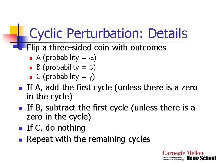 Cyclic Perturbation: Details n Flip a three-sided coin with outcomes n n n n