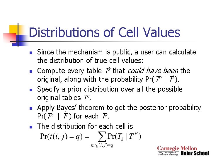 Distributions of Cell Values n n n Since the mechanism is public, a user