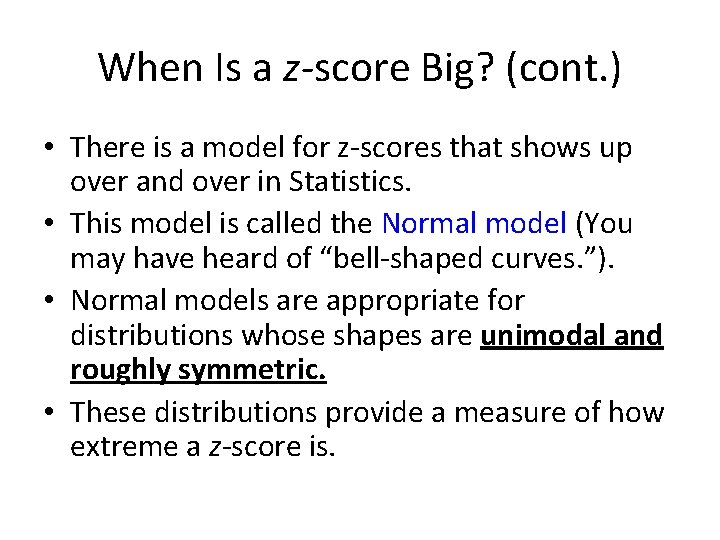 When Is a z-score Big? (cont. ) • There is a model for z-scores