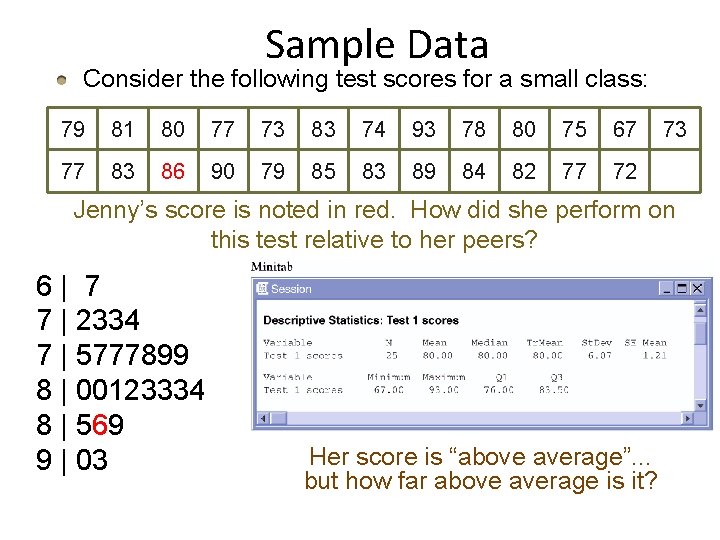 Sample Data Consider the following test scores for a small class: 79 81 80