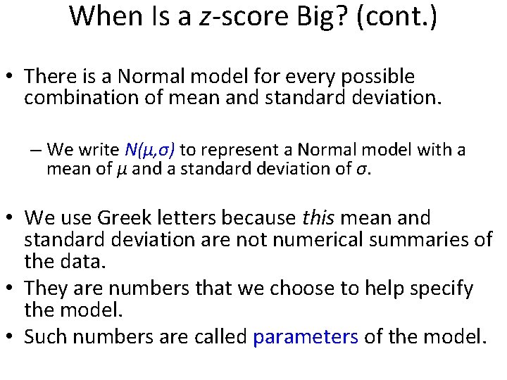 When Is a z-score Big? (cont. ) • There is a Normal model for