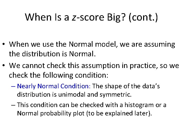 When Is a z-score Big? (cont. ) • When we use the Normal model,