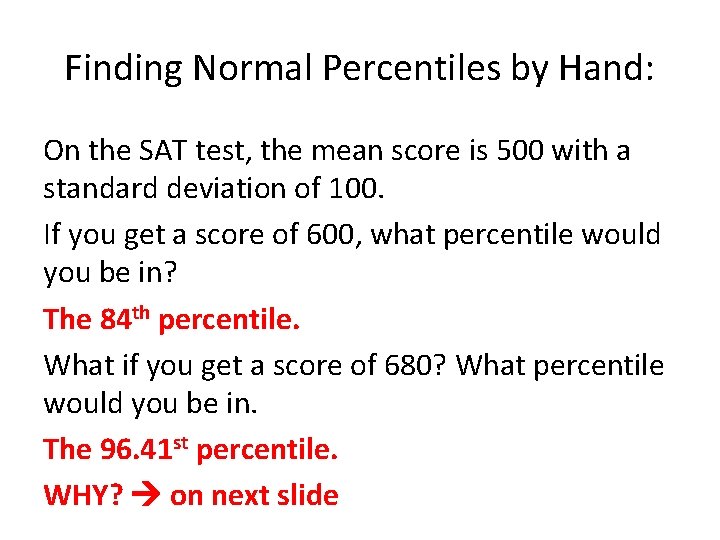Finding Normal Percentiles by Hand: On the SAT test, the mean score is 500