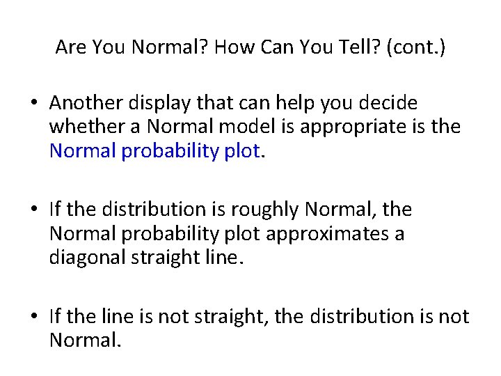 Are You Normal? How Can You Tell? (cont. ) • Another display that can