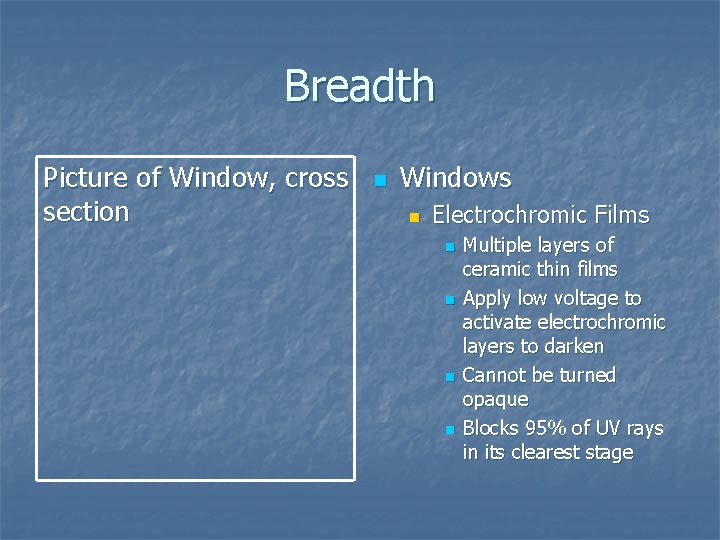 Breadth Picture of Window, cross section n Windows n Electrochromic Films n n Multiple