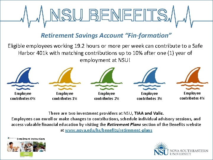 Retirement Savings Account “Fin-formation” Eligible employees working 19. 2 hours or more per week