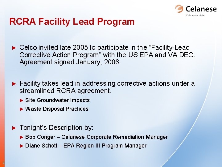 RCRA Facility Lead Program ► Celco invited late 2005 to participate in the “Facility-Lead