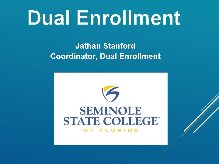 Dual Enrollment Jathan Stanford Coordinator, Dual Enrollment 