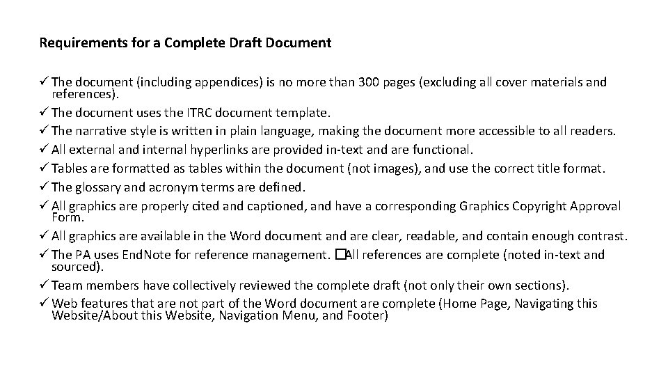 Requirements for a Complete Draft Document ü The document (including appendices) is no more