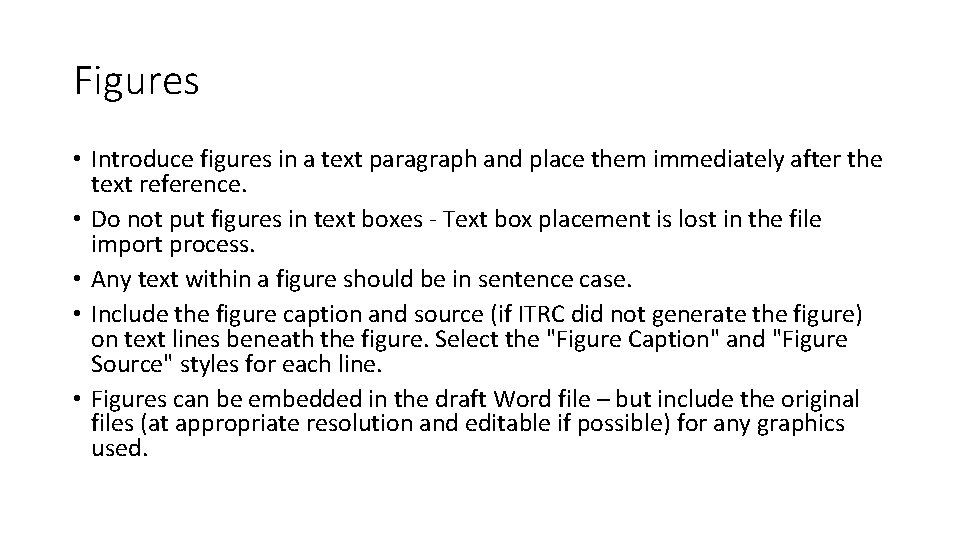 Figures • Introduce figures in a text paragraph and place them immediately after the