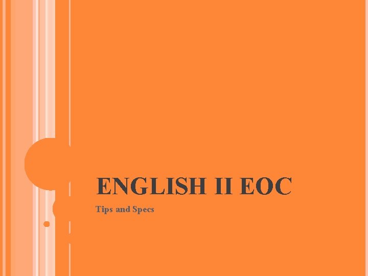 ENGLISH II EOC Tips and Specs 