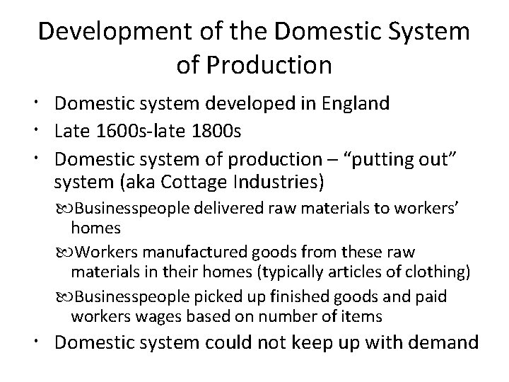 Development of the Domestic System of Production Domestic system developed in England Late 1600