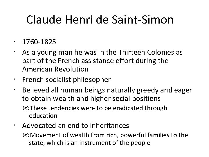 Claude Henri de Saint-Simon 1760 -1825 As a young man he was in the