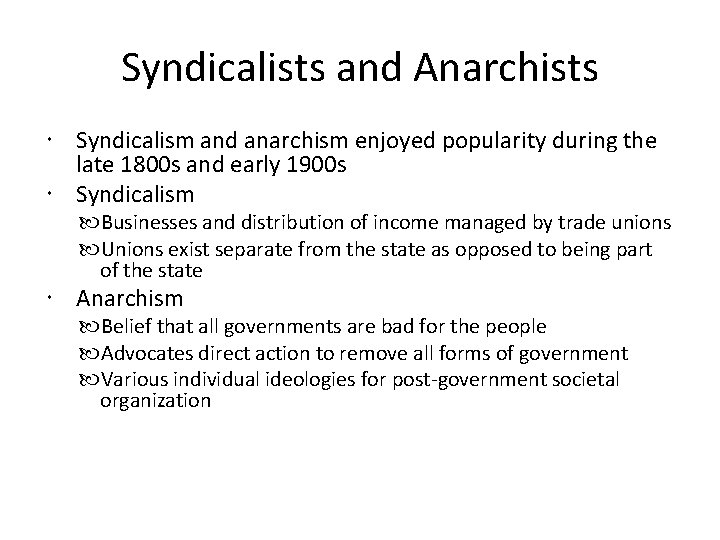 Syndicalists and Anarchists Syndicalism and anarchism enjoyed popularity during the late 1800 s and