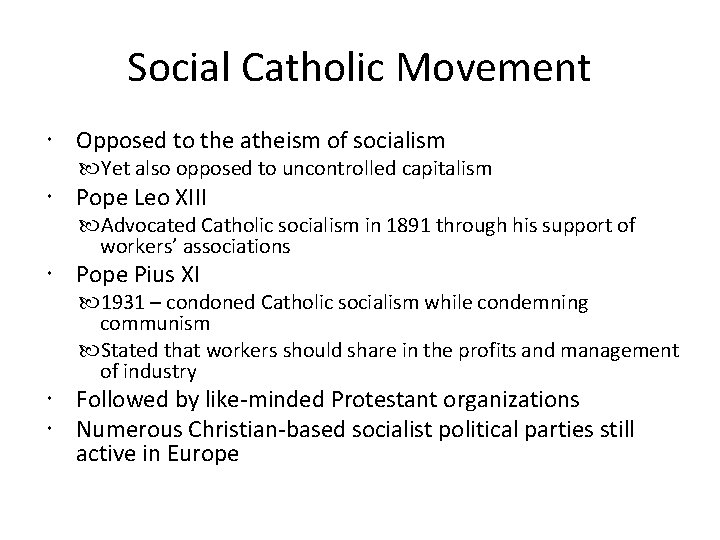 Social Catholic Movement Opposed to the atheism of socialism Yet also opposed to uncontrolled