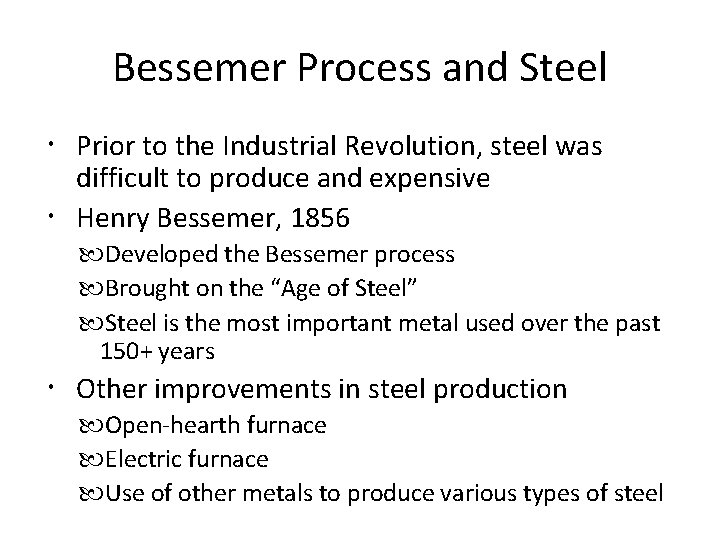 Bessemer Process and Steel Prior to the Industrial Revolution, steel was difficult to produce