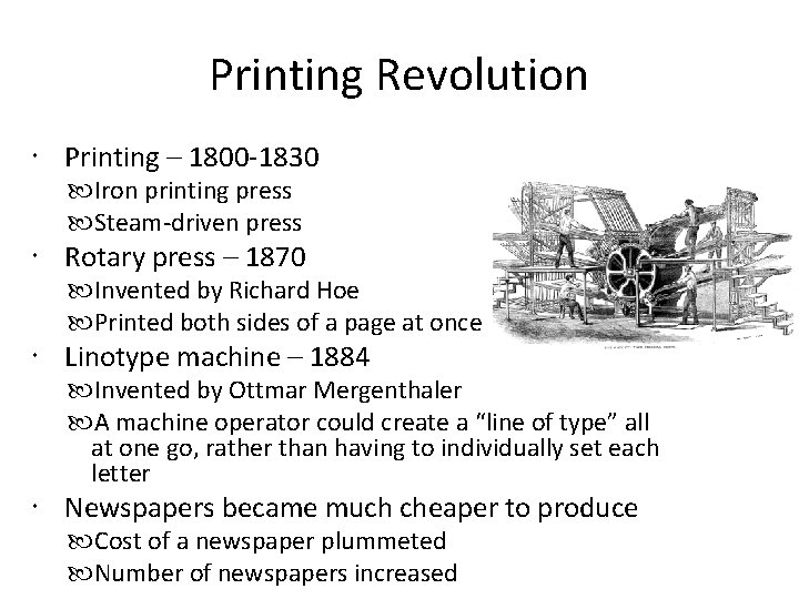 Printing Revolution Printing – 1800 -1830 Iron printing press Steam-driven press Rotary press –