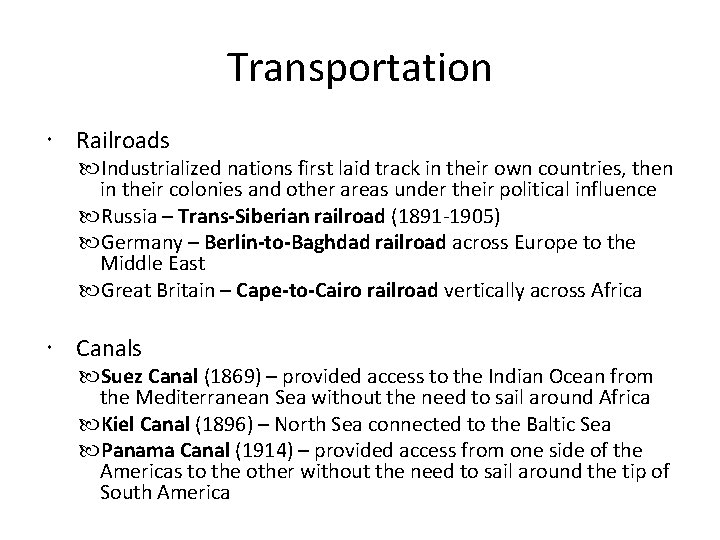 Transportation Railroads Industrialized nations first laid track in their own countries, then in their