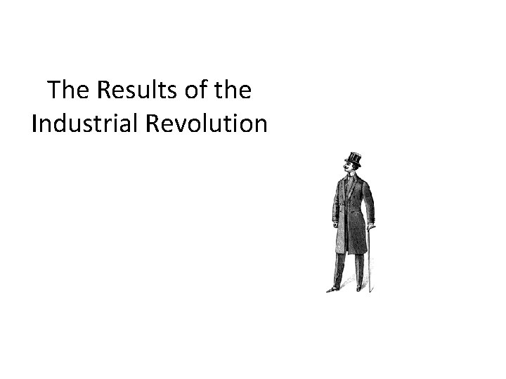 The Results of the Industrial Revolution 