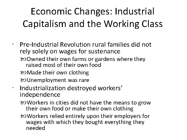 Economic Changes: Industrial Capitalism and the Working Class Pre-Industrial Revolution rural families did not