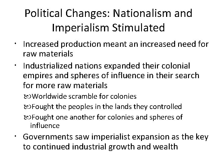 Political Changes: Nationalism and Imperialism Stimulated Increased production meant an increased need for raw