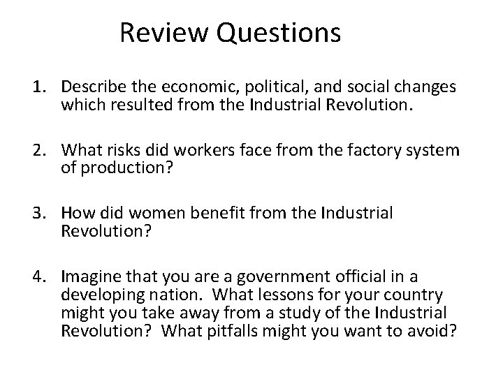 Review Questions 1. Describe the economic, political, and social changes which resulted from the