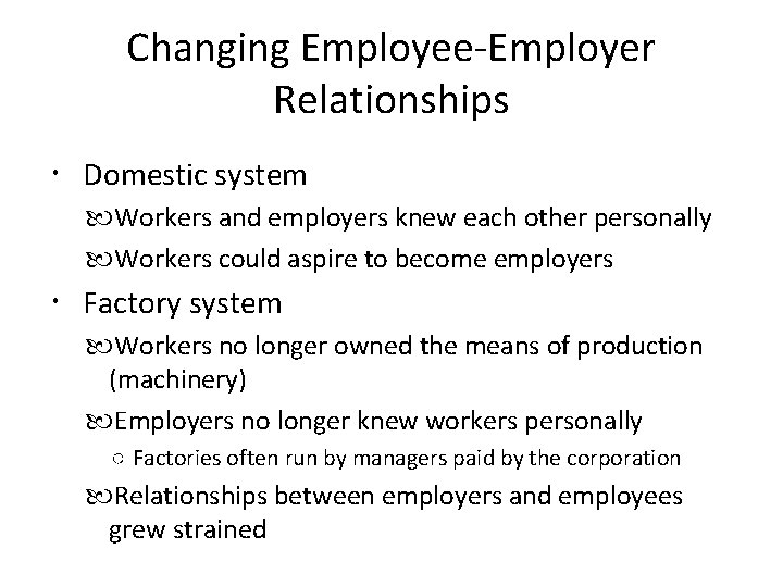 Changing Employee-Employer Relationships Domestic system Workers and employers knew each other personally Workers could