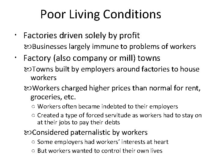 Poor Living Conditions Factories driven solely by profit Businesses largely immune to problems of