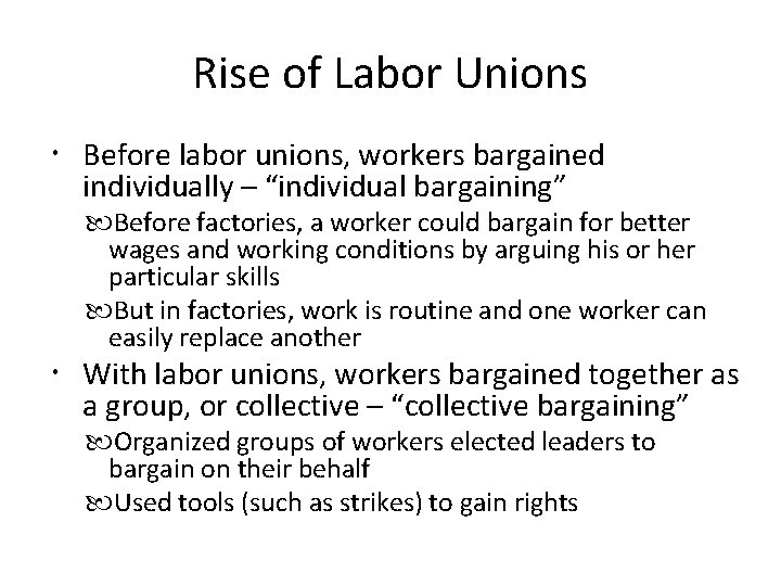 Rise of Labor Unions Before labor unions, workers bargained individually – “individual bargaining” Before